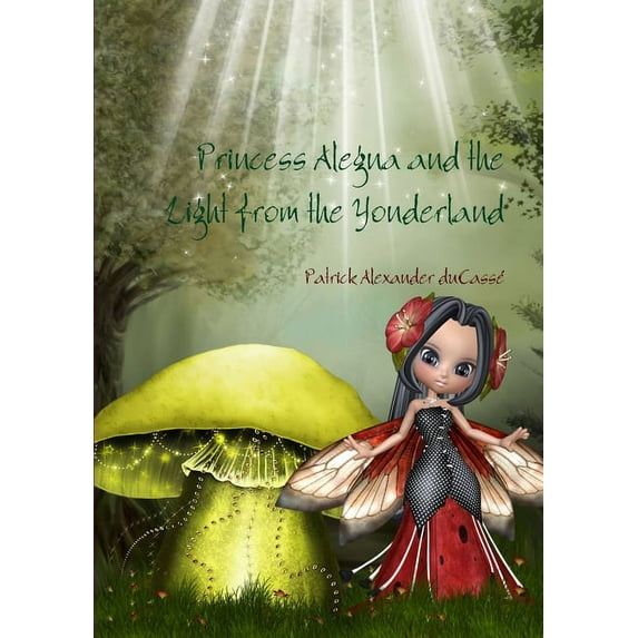 Princess Alegna and the Light from the Yonderland, (Paperback)