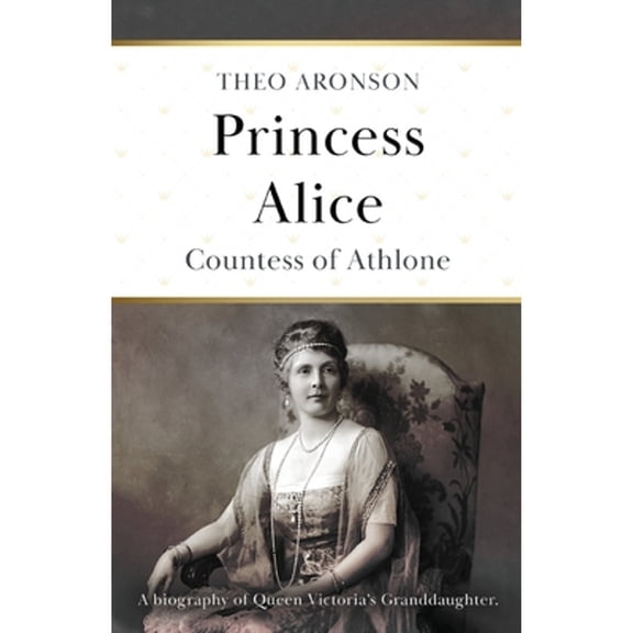 Princess Alice (Paperback) by Theo Aronson
