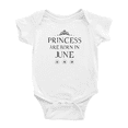 thumbnail image 1 of Princess Are Born In June Funny Infant Boys Girl Baby Bodysuit, 1 of 5