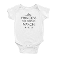 thumbnail image 1 of Princess Are Born In March Cute Baby Clothing Bodysuits Boy Girl Unisex, 1 of 5