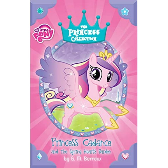 Pre-Owned Princess Cadance and the Spring Hearts Garden (Hardcover) 0316389307 9780316389303