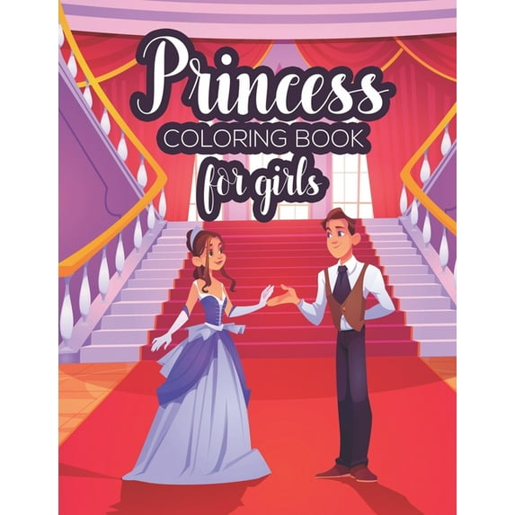 Princess Coloring Book For Girls: Coloring And Activity Pages Of Princesses For Children, Illustrations And Designs To Color And Trace (Paperback)