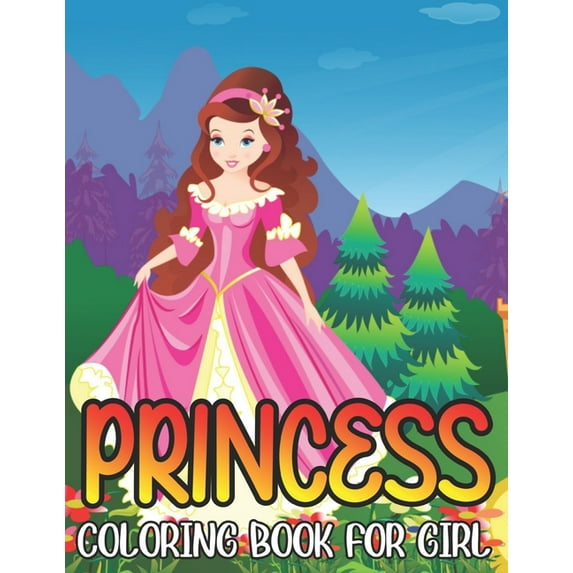 Princess Coloring Book For Girls: Princess Coloring Book for GirlsAges 4-8 (Coloring Books for Kids great gift Ideas for girls ) (Paperback)