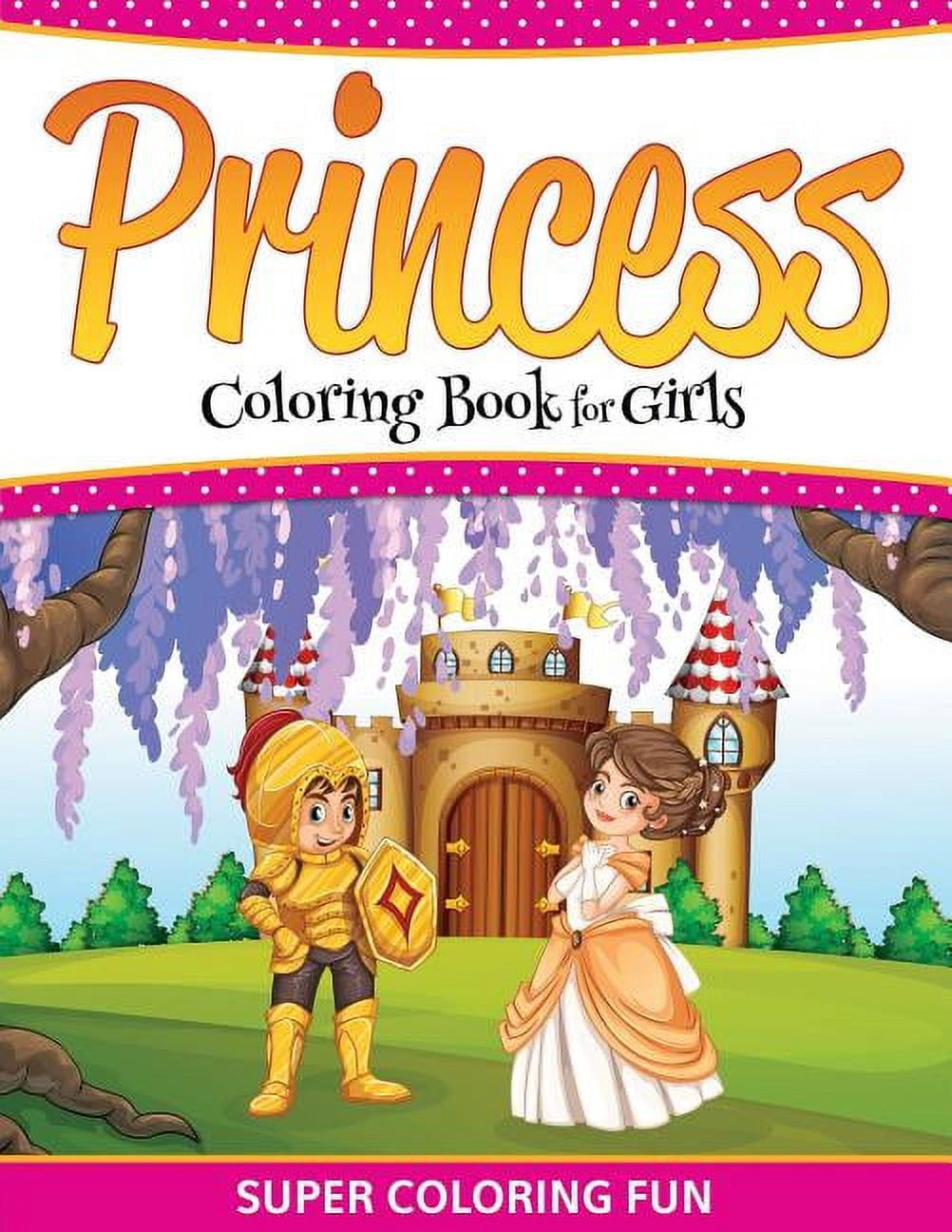 Princess Coloring Book For Girls: Super Coloring Fun (Paperback ...