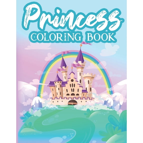 Princess Coloring Book: Lovely Designs And Illustrations Of Princesses For Children, Tracing And Coloring Activity Pages For Girls (Paperback)