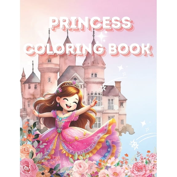 Princess Coloring Book: Pictures of More Than 50 Charming Princesses Doing Different Activities. Create Your Colors and , (Paperback)