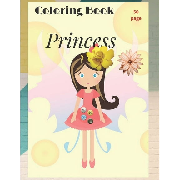 Princess Coloring Book: Pretty Princesses Coloring Book for Girls, Boys, and Kids of All Ages (Paperback)