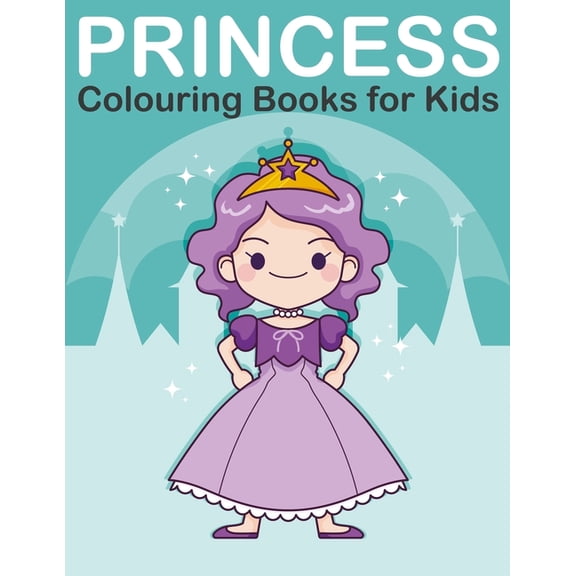 Kids Coloring Book Princess Colouring Book for Kids: Princess, Prince, King and Queen Colouring Book for Children Ages 2-6, Book 7, (Paperback)
