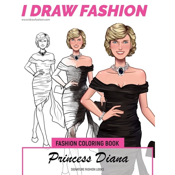 Celebrity Coloring Book Princess Diana - Signature Fashion Looks: I DRAW FASHION: Fashion Coloring Book, Book 2, (Paperback)