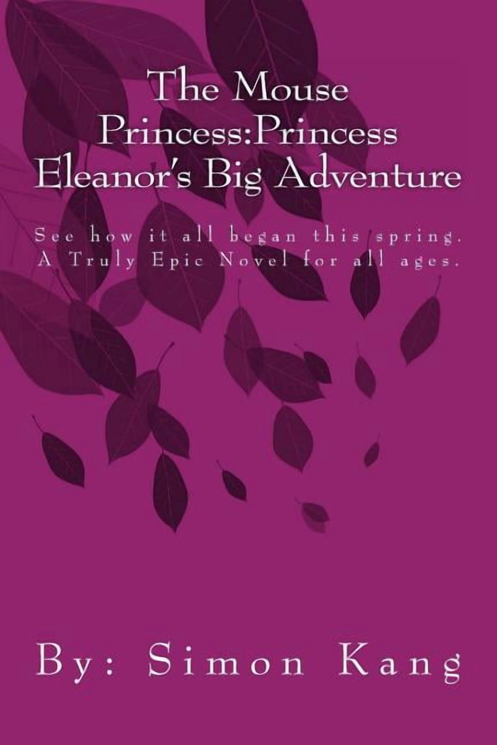 The Mouse Princess: Princess Eleanor's Big Adventure: See how it all ...