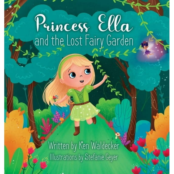Princess Ella and the Lost Fairy Garden, (Hardcover)