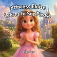 thumbnail image 1 of Princess Eloise Learns to Say Please, (Paperback), 1 of 1