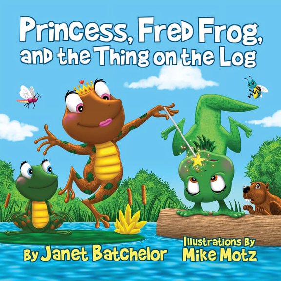 Princess, Fred Frog, and the Thing on the Log, (Paperback)
