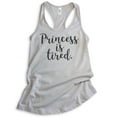 thumbnail image 1 of Princess Is Tired Tank Top, Ladies Racerback Tank Top, Cute Princess Tank, Silver Gray, Small, 1 of 3