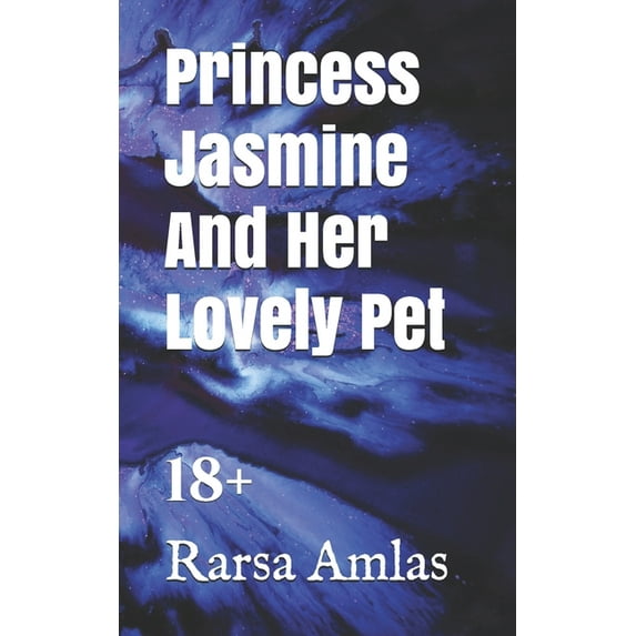Princess Jasmine And Her Lovely Pet: 18+ (Paperback)