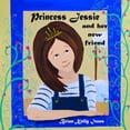 thumbnail image 1 of Princess Jessie Princess Jessie And Her New Friend, Book 1, (Paperback), 1 of 1