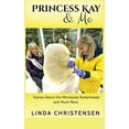 thumbnail image 1 of Princess Kay and Me: Stories about the Minnesota Butterheads and much more Hardcover 1088018769 9781088018767 Linda Christensen, 1 of 1