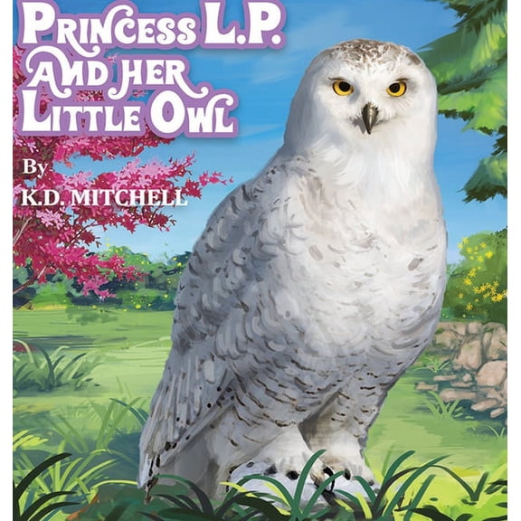 Princess L.P. and Her Little Owl, (Hardcover)