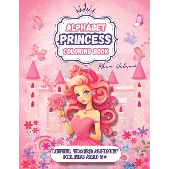 Princess Letter Tracing Alphabet Coloring Book: Beautiful Princess Images Coloring Book, Kids Activities 3+, Learning, E, (Paperback)