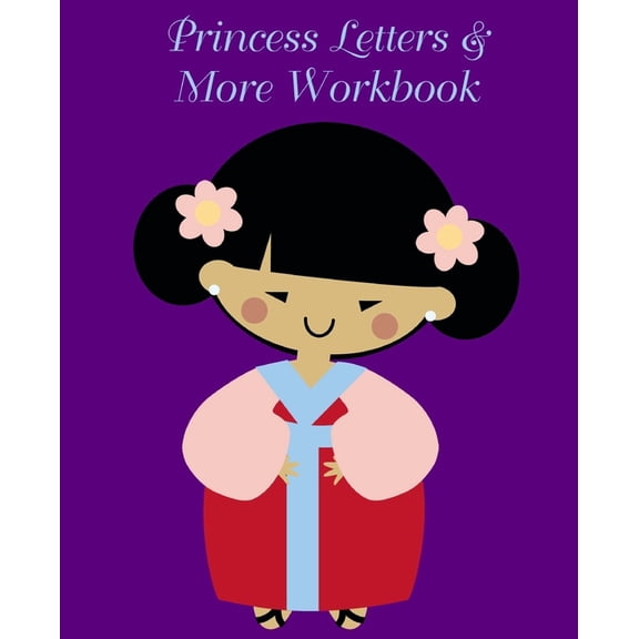 Princess Letters & More Workbook : Tracing letters and numbers workbook with activities (Asian Princess) (Paperback)