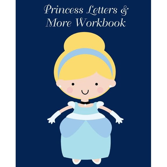 Princess Letters & More Workbook: Tracing letters and numbers workbook with activities (White Princess) (Paperback)