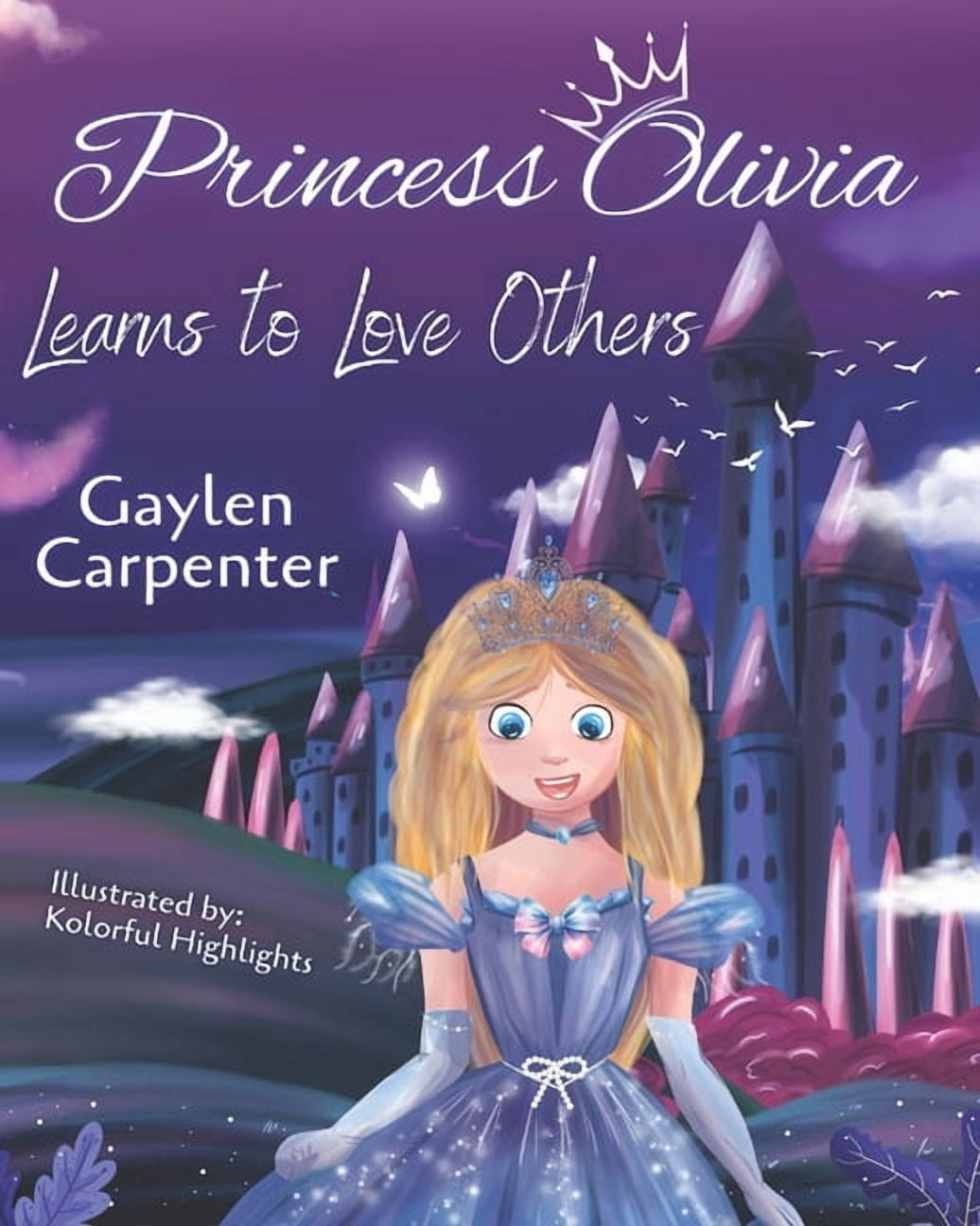 Princess Olivia: Learns to Love Others, (Paperback)