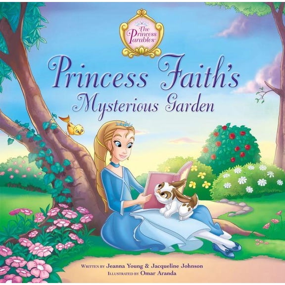 Princess Parables: Princess Faith's Mysterious Garden (Hardcover)