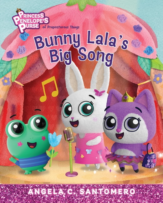 Princess Penelope's Purse of Preposterou Bunny Lala's Big Song: Volume 3, (Hardcover)