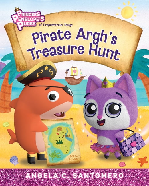 Princess Penelope's Purse of Preposterou Pirate Argh's Treasure Hunt: Volume 4, (Hardcover)