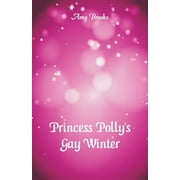 Princess Pollys Gay Winter, Paperback
