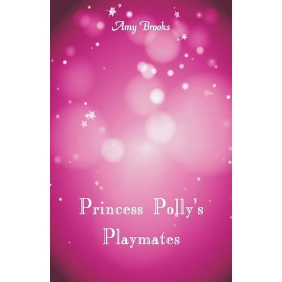 Princess Polly's Playmates, (Paperback)