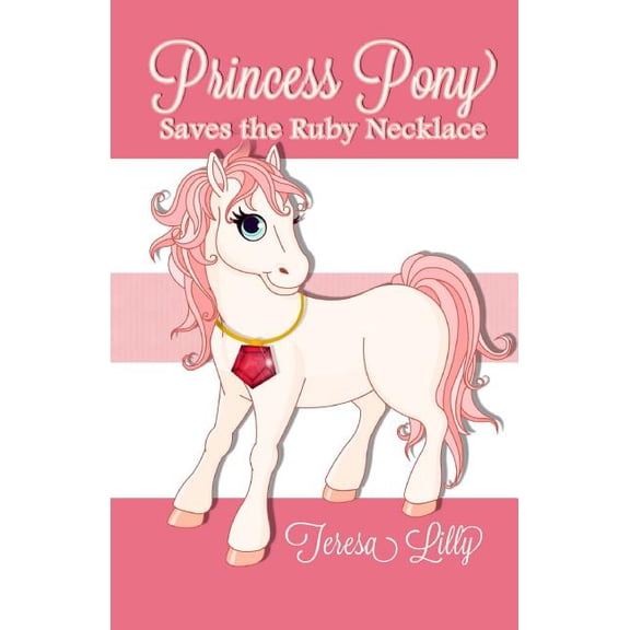Princess Pony Princess Pony Saves the Ruby Necklace, Book 1, (Paperback)