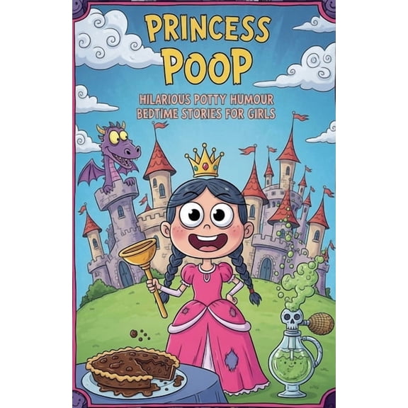Princess Poop Princess Poop Hilarious Potty Humour Bedtime Stories for Girls, Book 1, (Paperback)