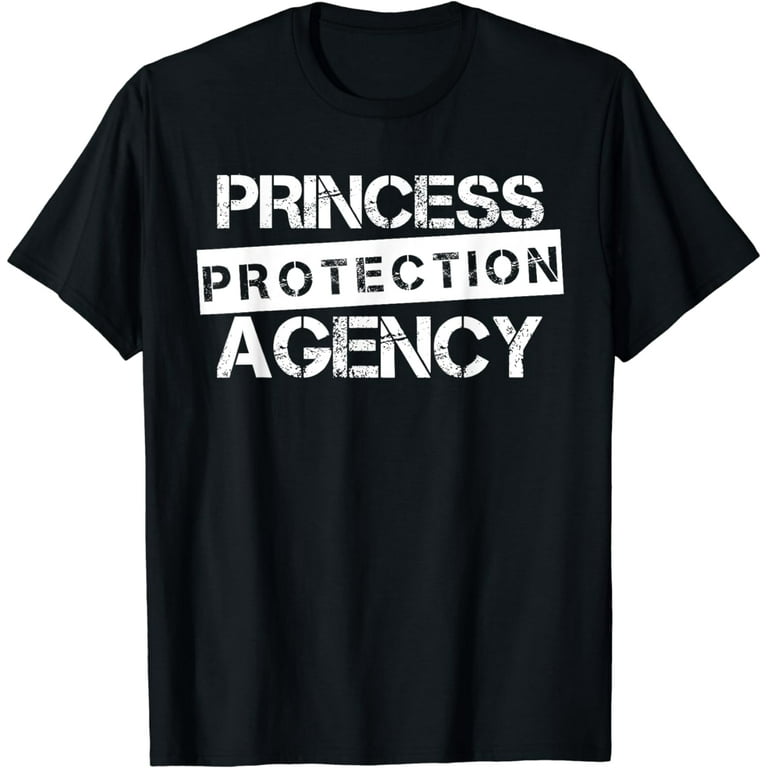 Princess Protection Agency Shirt For Fathers And Daughters Princess Protection Agency Shirt For Fathers And Daughters