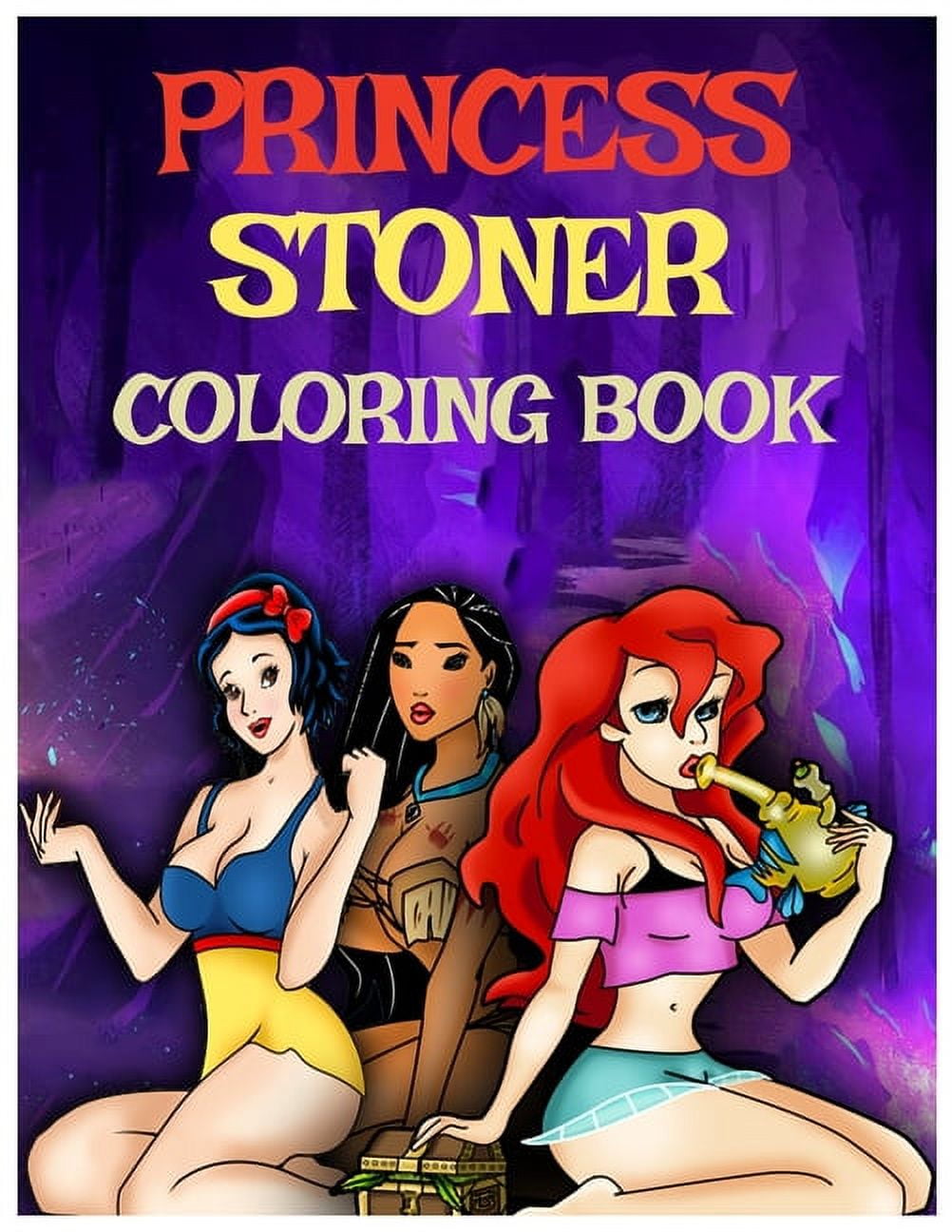 Princess Stoner Coloring Book : The Stoner's Psychedelic Coloring Book With  Cool Images For Absolute Adults Relaxation and Stress Relief (Paperback)