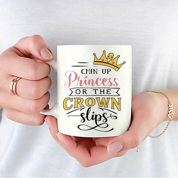 Princess Theme Ceramic Coffee Mug with Crown Slips Humorous Quote White Reusable Insulated Cup Hand Wash Only Acrylic Design Coffee Lovers Princess Fans Everyday Drinkware Whimsica