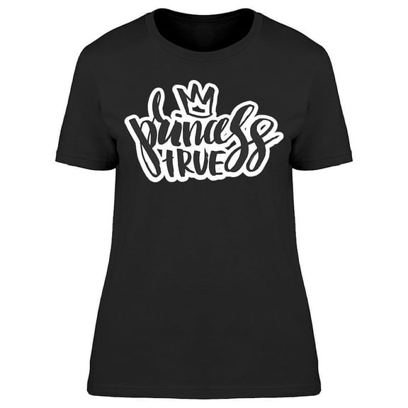 Princess True Crown Font T-Shirt Women -Image by Shutterstock, Female XX-Large