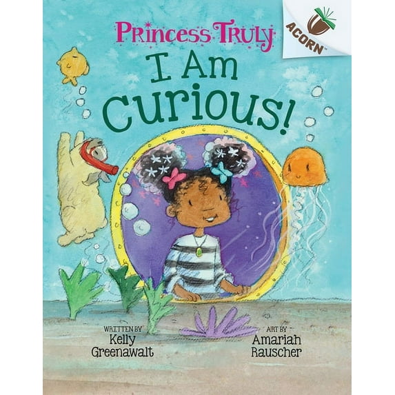 Princess Truly I Am Curious: An Acorn Book (Princess Truly #7): Volume 7, (Hardcover)