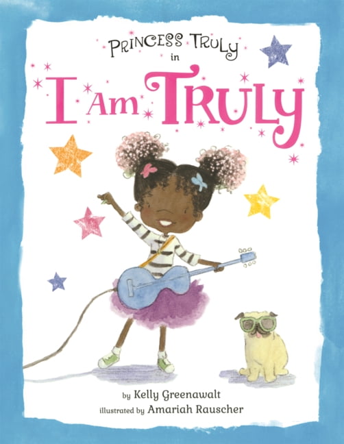 Princess Truly Princess Truly in I Am Truly, (Hardcover)