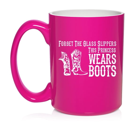 Princess Wears Boots Cowgirl Ceramic Coffee Mug Tea Cup Gift for Her, Friend, Coworker, Wife (15oz Hot Pink)