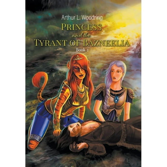 Princess and the Tyrant of Bazneelia: Book 2, (Hardcover)