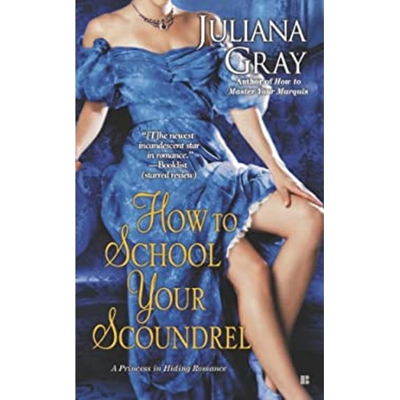 Pre-Owned How to School Your Scoundrel (Mass Market Paperback) 0425265684 9780425265680