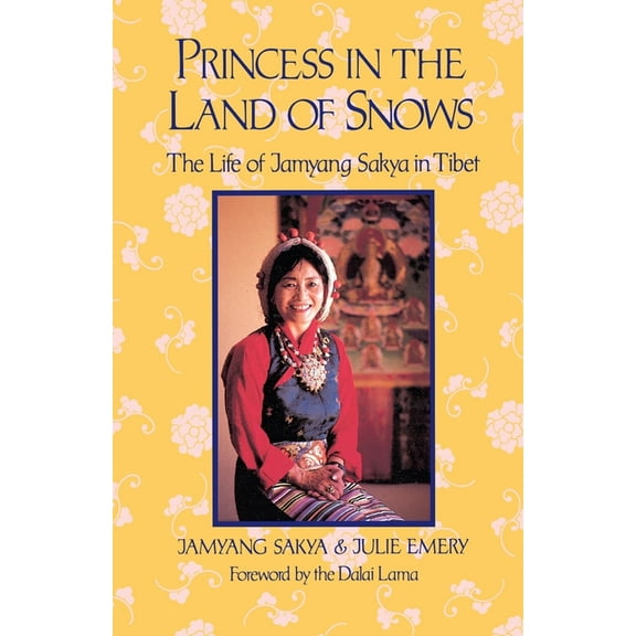Princess in the Land of Snows : The Life of Jamyang Sakya in Tibet (Paperback)
