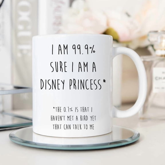 Princess mug I'm 99.9% Sure I'm A Disney Princess Ceramic Novelty Present Gift Friend Cup Present, Ceramic Mug 11Oz