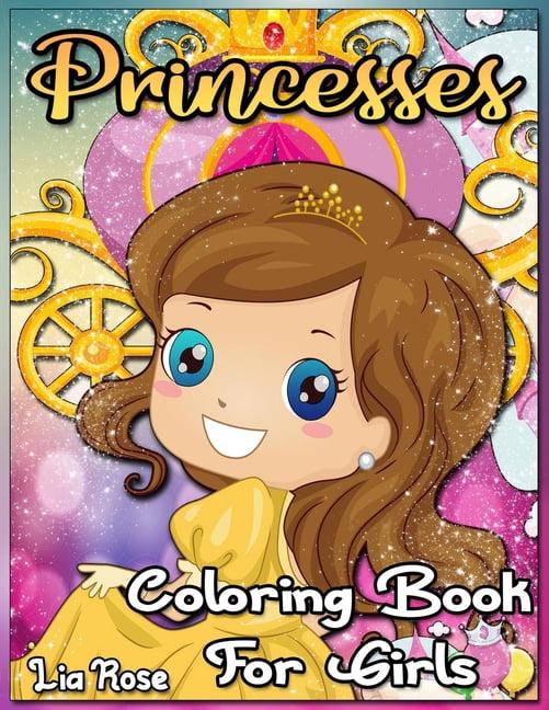 Princesses Coloring Book for Girls: Subtitlu Interesting Coloring Book for Cute Kids, Ages 3-9, with Princesses and Magic Princesses Coloring Book for Girls 3-5 3-9 4-8 Perfect Watercolor Coloring Boo