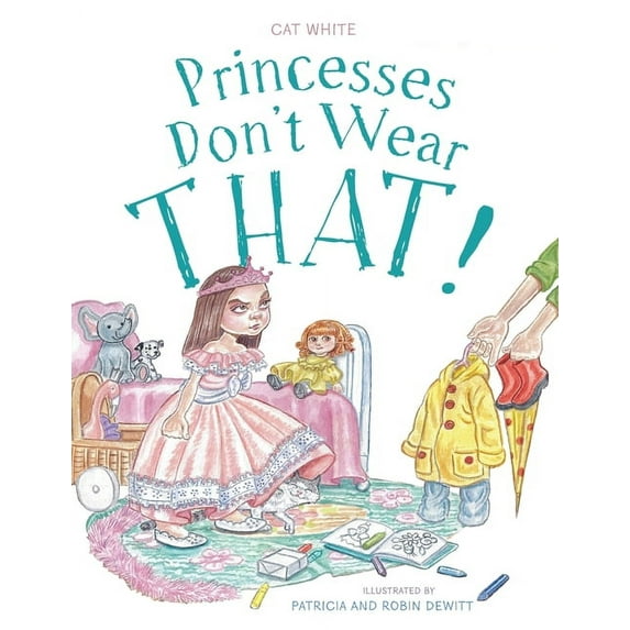 Princesses Don't Wear THAT!, (Paperback)