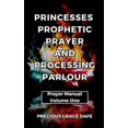 thumbnail image 1 of Princesses Prophetic Prayer And Processing Parlour: Prayer Manual (Paperback), 1 of 1
