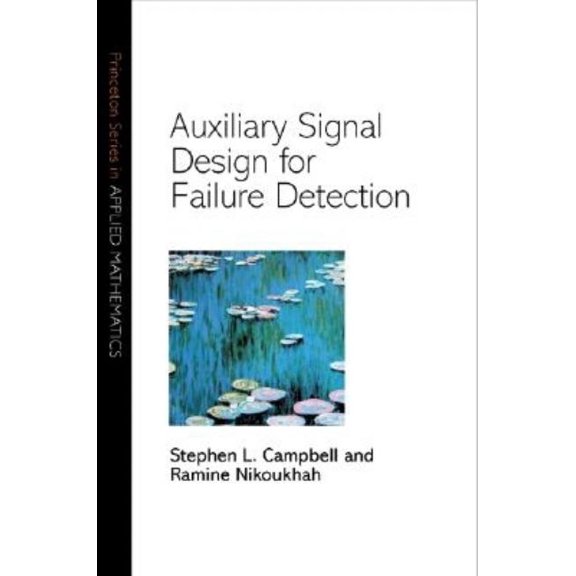 Princeton Applied Mathematics Auxiliary Signal Design for Failure Detection, Book 11, (Hardcover)