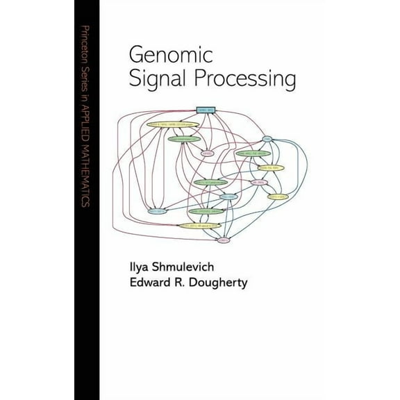 Princeton Applied Mathematics Genomic Signal Processing, Book 18, (Hardcover)