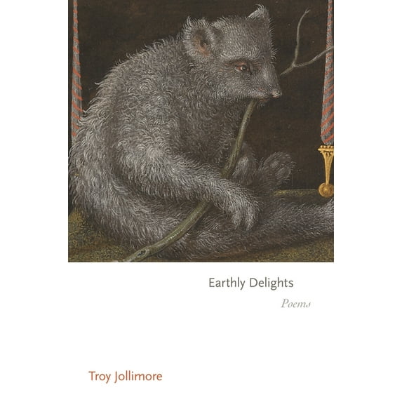 Princeton Contemporary Poets Earthly Delights: Poems, Book 176, (Hardcover)